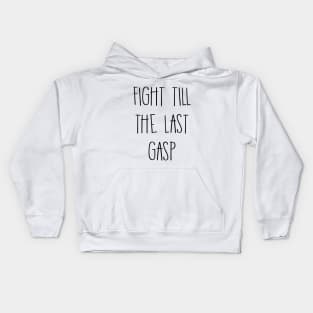 Fight Till The Last Gasp Kids Hoodie